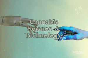 robot hand and human hand reaching out. text reads: Cannabis Science and Technology